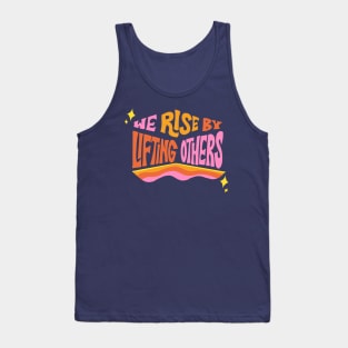 We Rise by Lifting Others by Oh So Graceful Tank Top